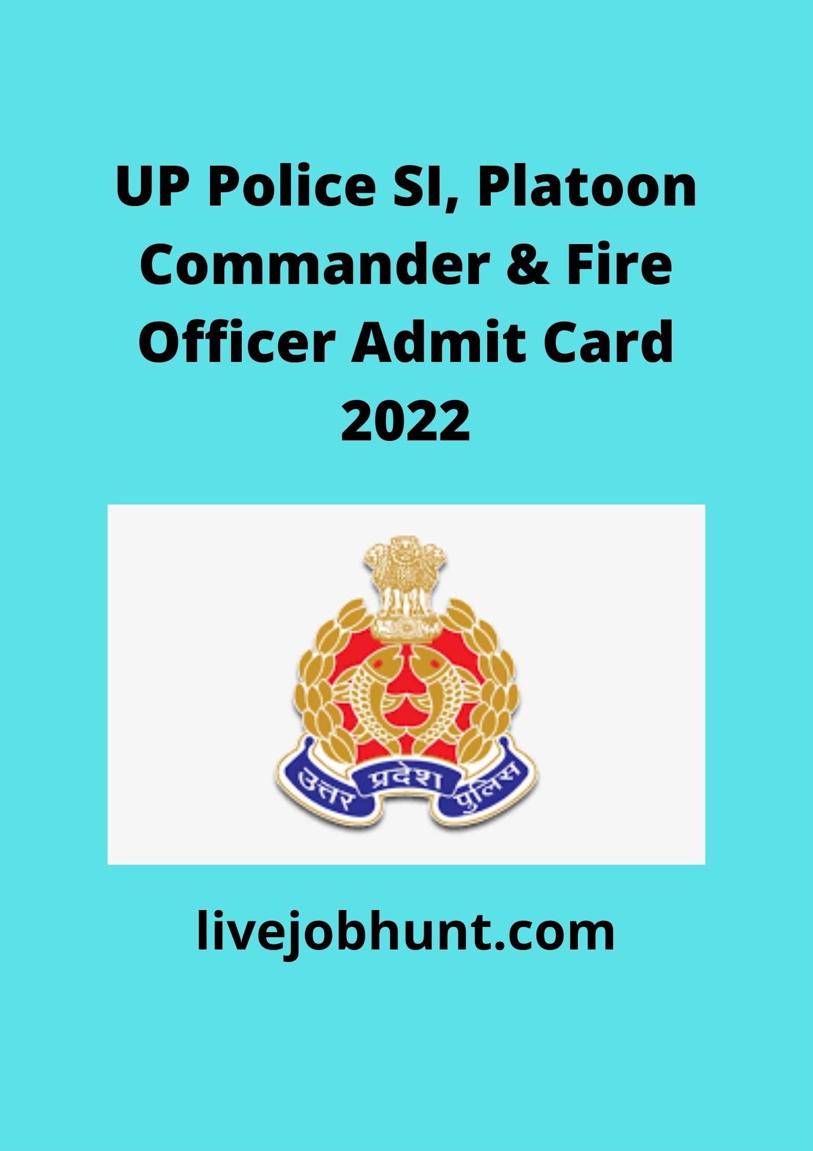 up police si, platoon commander & fire officer admit card 2022