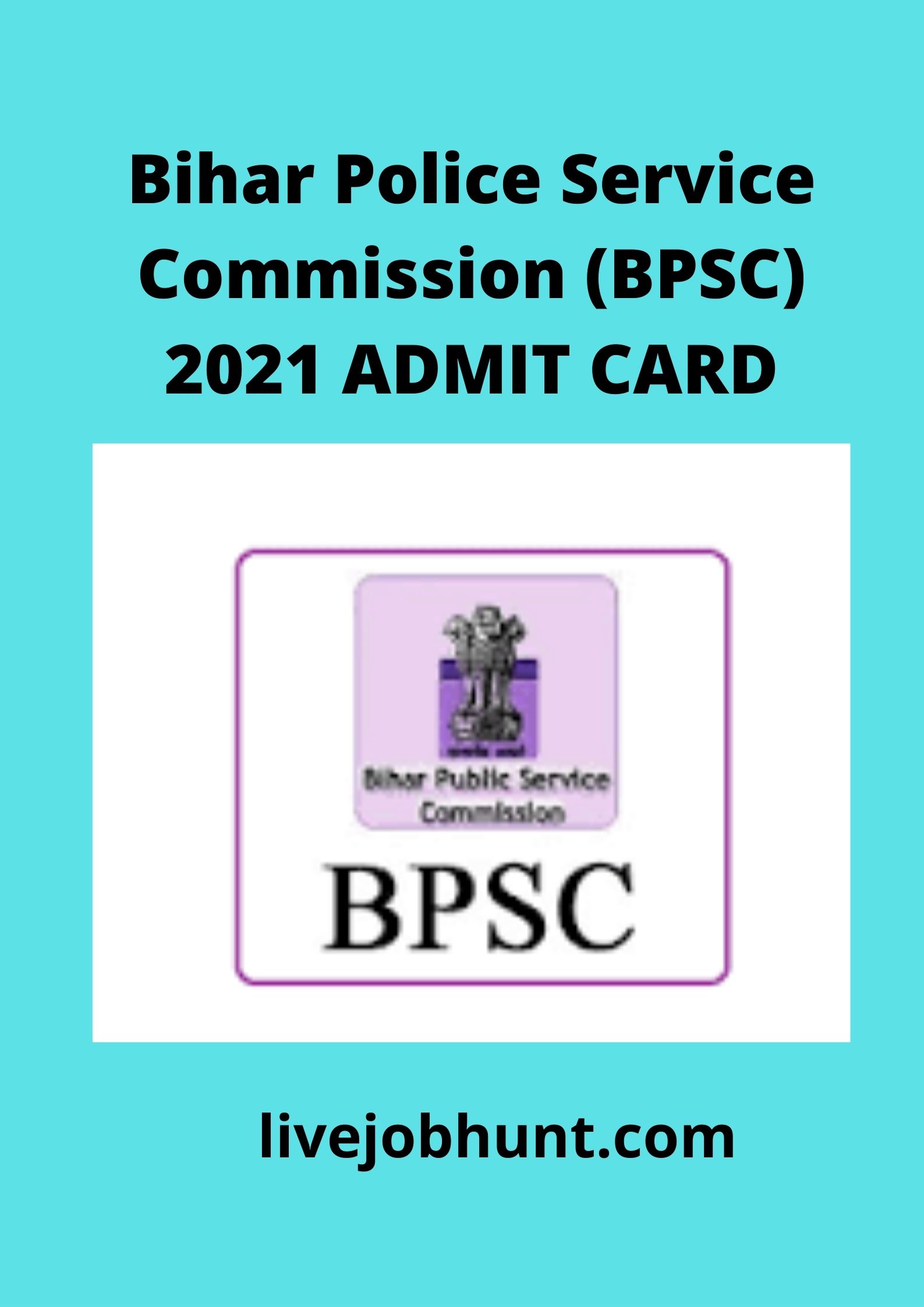 Bihar Police Service Commission (BPSC) 2021 ADMIT CARD
