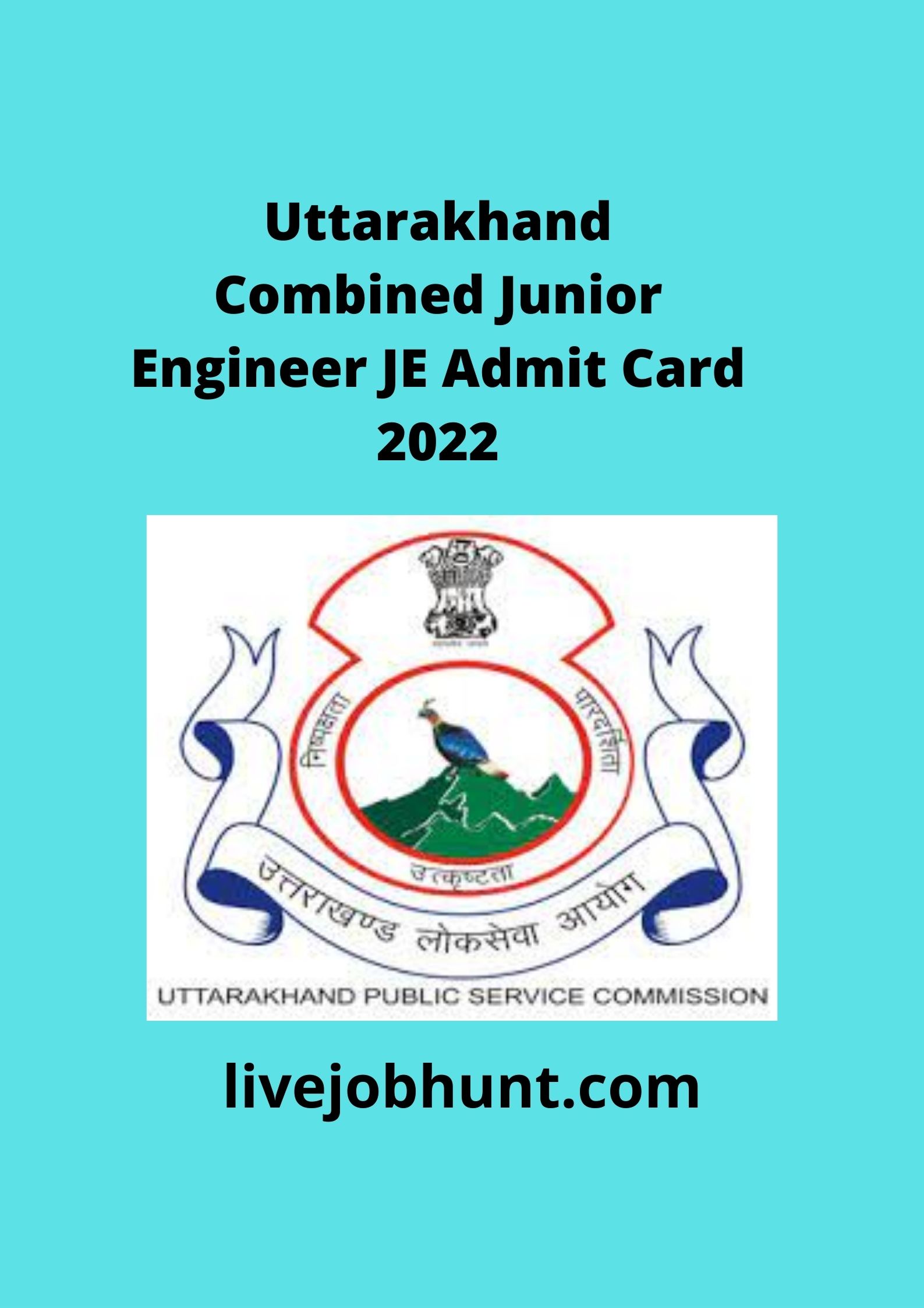 Uttarakhand Combined Junior Engineer JE Admit Card 2022